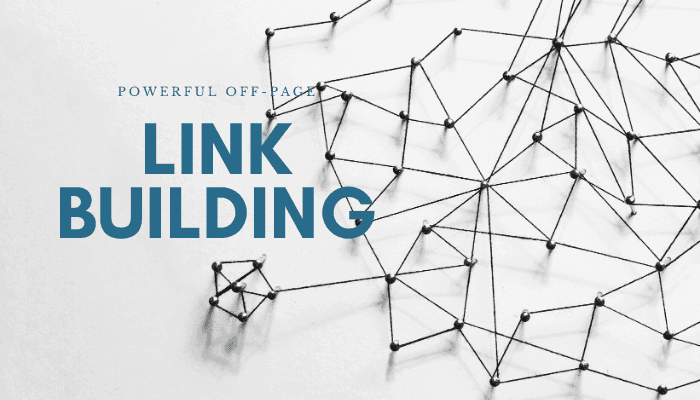 5 Proven Off-page SEO Tactics to Help You Build Powerful Links in No Time
