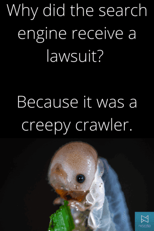 Why did the search engine receive a lawsuit Because it was a creepy crawler.