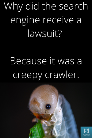 Why did the search engine receive a lawsuit Because it was a creepy crawler.